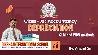 Depreciation Explained | SLM & WDV Methods | Preparation of Asset A/c | Diksha international school