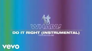 Wham! - Do It Right (Instrumental - Official Visualiser)