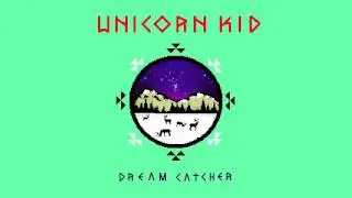 Unicorn Kid - 'Dream Catcher' (Audio Only)