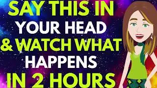 Say this in your head and watch what happens in 2 hours! Abraham Hicks 2026