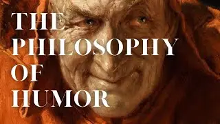 The Philosophy of Humor