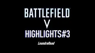 Battlefield V - Sniper Highligths