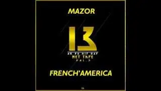 Mazor - French'America feat Rippa da Kid & Jae Mazor (Rap Francais 13OR-du-HipHop Net Tape vol.3)