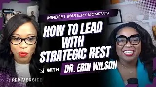 How to Lead with Strategic Rest | Dr. Erin Wilson