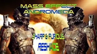 Mass Effect Andromeda Am&eacute;liorer Graphismes avec Reshade (Tuto FR)