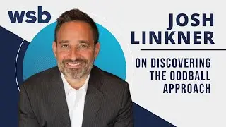 Josh Linkner on Discovering The Oddball Approach | WSB