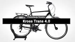 Rower Trekkingowy Męski Kross Trans 4.0 - Prezentacja roweru