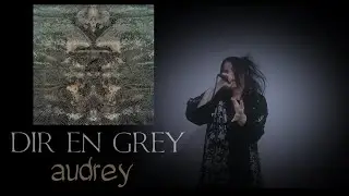 DIR EN GREY - audrey (Vocal Cover)