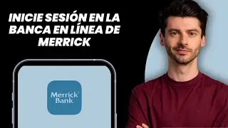 C&oacute;mo Iniciar Sesi&oacute;n en la Banca en L&iacute;nea de Merrick (2025) | Inicio de Sesi&oacute;n Merrick Bank