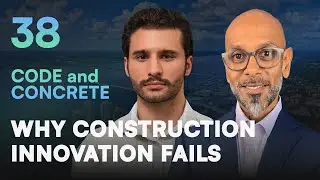 38: Why Construction Innovation Fails | ft. Rick Khan