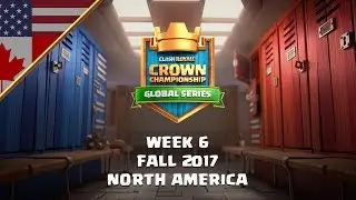 Clash Royale: Crown Championship NA Top 10 - Week Six | Fall 2017 Season