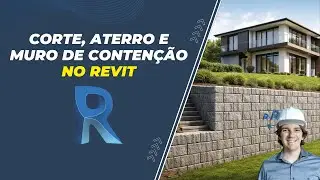 Como Fazer Corte, Aterro e Muros de Conten&ccedil;&atilde;o no Revit (Topografia na Pr&aacute;tica)