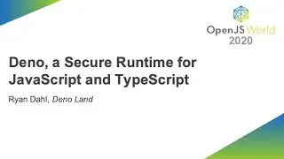 Deno, a Secure Runtime for JavaScript and TypeScript - Ryan Dahl, Deno Land