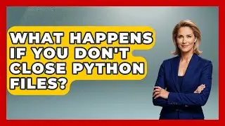 What Happens If You Don't Close Python Files? - Python Code School