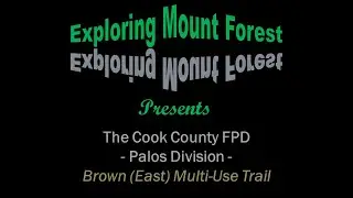 Palos Division Brown (East) Multi-Use Trail - Exploring Mount Forest
