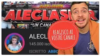 REAGISCO ai VOSTRI CANALI ep.1 [Reaction ALECLASHER e REGOLE]