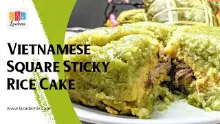 Vietnamese Square Sticky Rice Cake Recipe (B&aacute;nh Chưng)