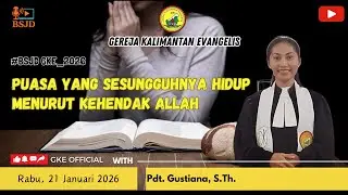 PUASA YANG SESUNGGUHNYA HIDUP MENURUT KEHENDAK ALLAH // BSJD GKE 1307