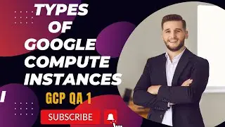 GCP QA 1 || Types of compute instances based on the machine family || English | Google cloud