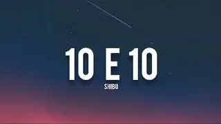 10 e 10 - Shibu || Lyrics || Romanized || Lyrics Video || 