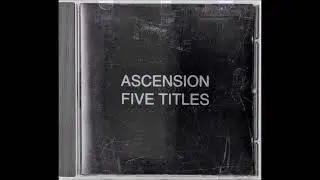 Ascension &ndash; Five Titles (1994)