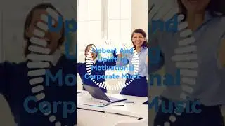 Upbeat, Uplifting Motivational Corporate Music (No Copyright Music)
