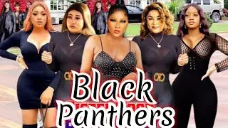 BLACK PANTHERS (NEW TRENDING MOVIE) - LUCHY DONALDS,NKECHI NNAJI,QUEENTH HILBERT LATEST NOLLY MOVIE