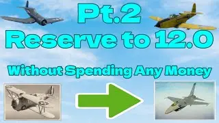 War Thunder Reserve to 12.0 Without spending any money challenge! Pt. 2