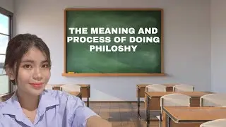 Quarter 1- Module 1: The Meaning and Process of Doing Philosophy