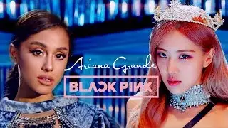 BLACKPINK x ARIANA GRANDE &bull; Kill This Love x God Is A Woman (MASH-UP)