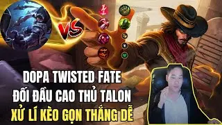 Dopa Twisted Fate Đối Đầu Cao Thủ Talon & C&aacute;ch Xử L&iacute; Đi Đường Cực Đơn Giản & Chiến Thắng &Aacute;p Đảo 🔥