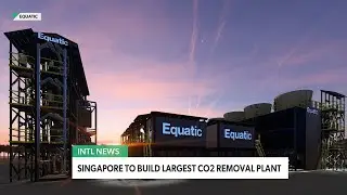 Singapore to Build Largest CO2 Removal Plant | EarthxNews | EarthX