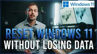 How to Reset Windows 11 and Keep your Data | Reset Windows 11 and Keep Files