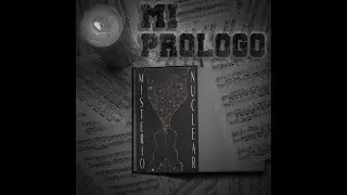 Mi Prologo   Misterio Nuclear