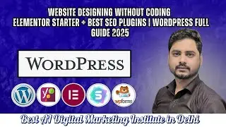 Website Designing Without Coding | Elementor Starter + Best SEO Plugins | WordPress Full Guide 2025