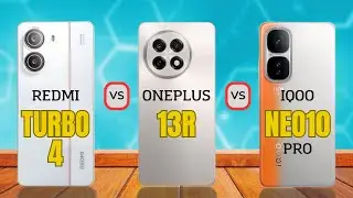 Redmi Turbo 4 vs Oneplus 13R vs Iqoo Neo 10 Pro