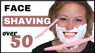 How I shave my face and why | Over 50 Mature skin | Dermaplaning at home