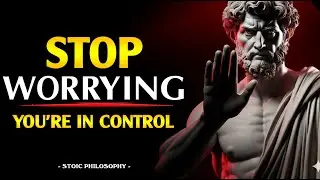 5 Stoic Ways to Stop Worrying - Control YOUR MIND and EMOTIONS | Marcus Aurelius | Stoicism