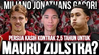 WOW! PERSIJA INGIN REKRUT MAURO ZIJLSTRA UNTUK 2,5 TAHUN? MILIANO JONATHANS KEMBALI CETAK GOAL!