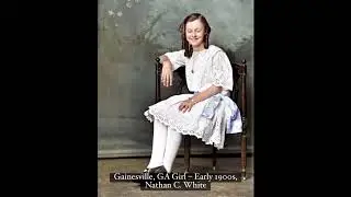 Gainesville, GA Girl &ndash; Early 1900s, Nathan C. White