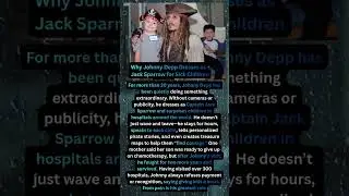 Why Johnny Depp Dresses as Jack Sparrow for Sick Children #JohnnyDepp #JackSparrow