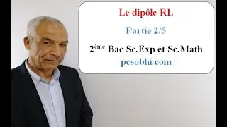 Le dipôle RL. Partie 2 sur 5.