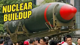 China's MASSIVE Nuclear Buildup
