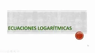 ECUACI&Oacute;N LOGAR&Iacute;TMICA | ejemplos paso a paso | Profe Lisseth