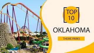 Top 10 Best Theme Parks to Visit in Oklahoma | USA - English