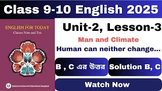 Class 9 10 English 1st Paper  Unit 2 Lesson 3 'Man and Climate' B C( matching) & True/ False answer