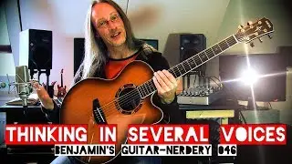 Thinking in several Voices 🎸 Guitar-Nerdery 046
