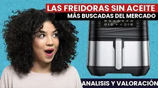 las FREIDORAS SIN ACEITE mejor puntuadas de Amazon ?