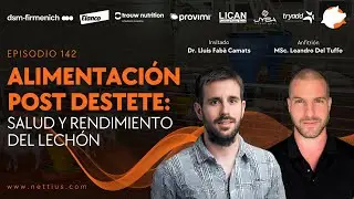 #142 - Alimentaci&oacute;n post destete: salud y rendimiento del lech&oacute;n - Dr. Llu&iacute;s Fab&agrave; Camats