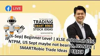 (6-Sep) Beginner Level | KLSE debt limit 65%, NTPM, US Sept maybe not bearish, US NFLX | EP114